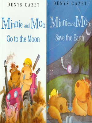 cover image of Minnie and Moo Save the Earth / Minnie and Moo Go to the Moon